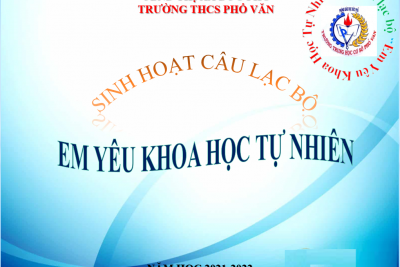 CÂU LẠC BỘ “EM YÊU KHOA HỌC TỰ NHIÊN”