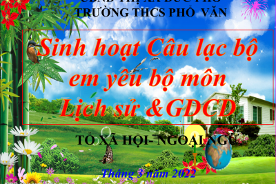 CHƯƠNG TRÌNH SINH HOẠT CÂU LẠC BỘ “EM YÊU BỘ MÔN LỊCH SỬ, GDCD”